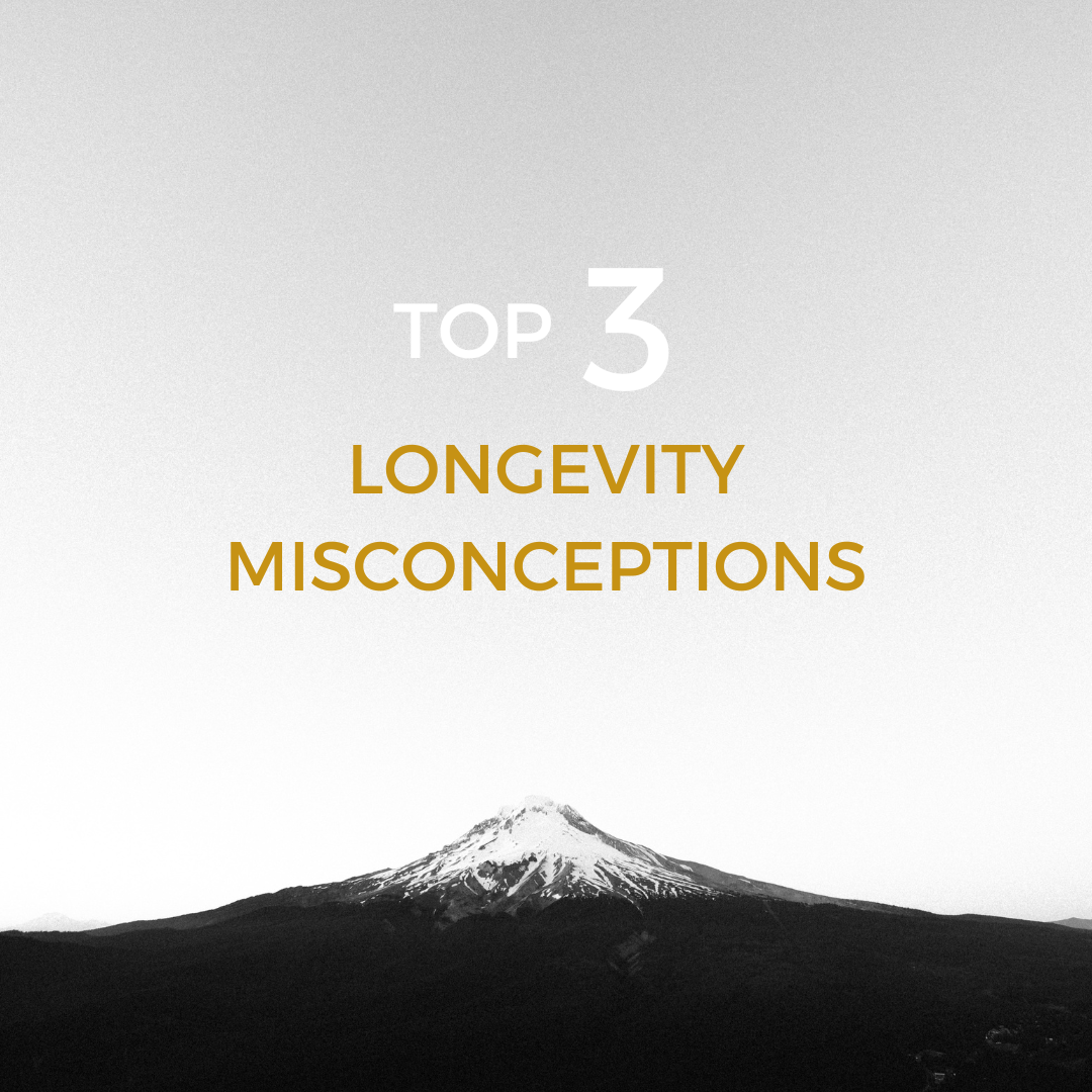Top 3 longevity misconceptions