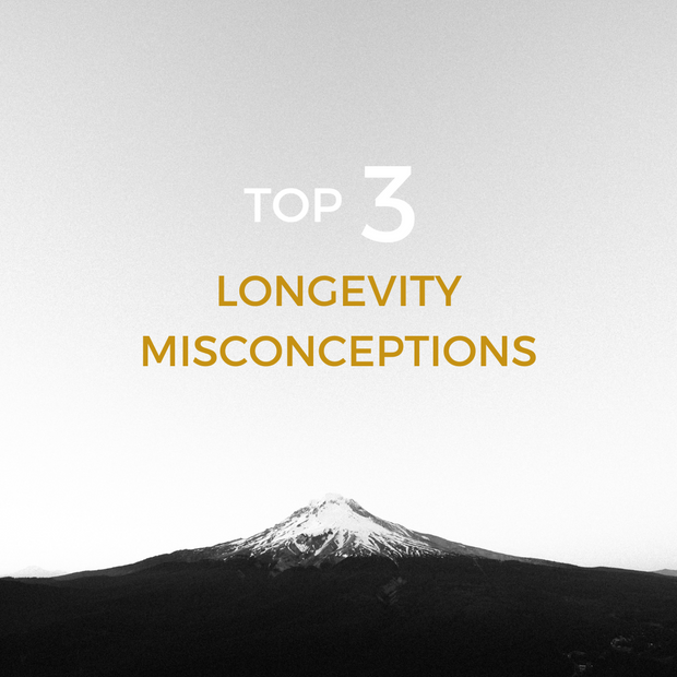 Top 3 longevity misconceptions
