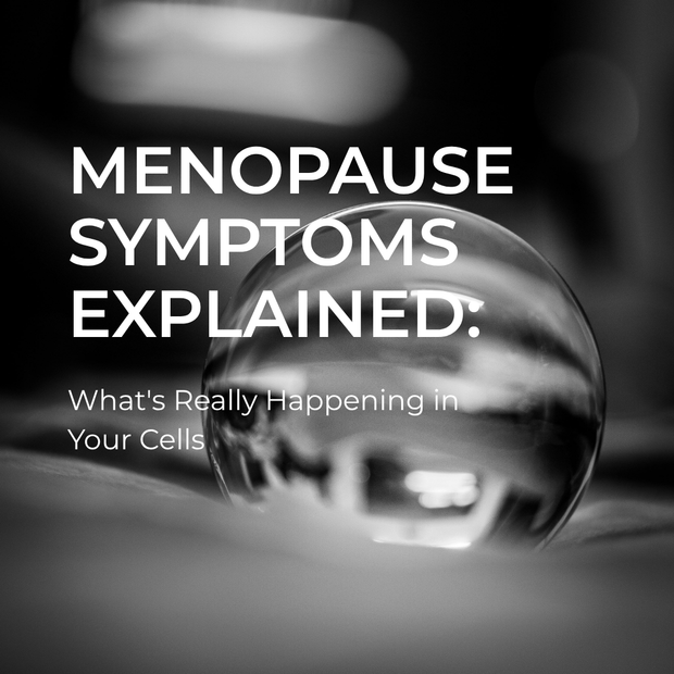 Menopause Symptoms Explained: What's Really Happening in Your Cells