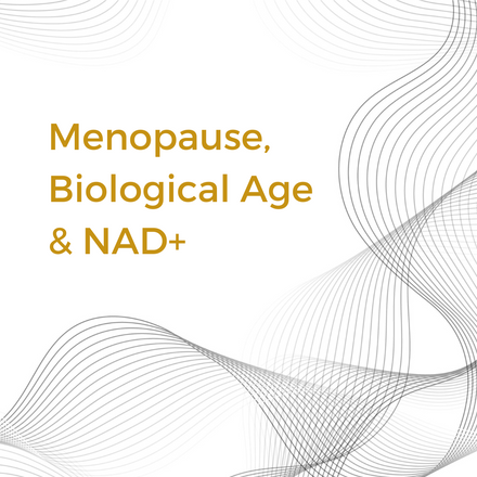 Menopause, Biological Age and NAD+