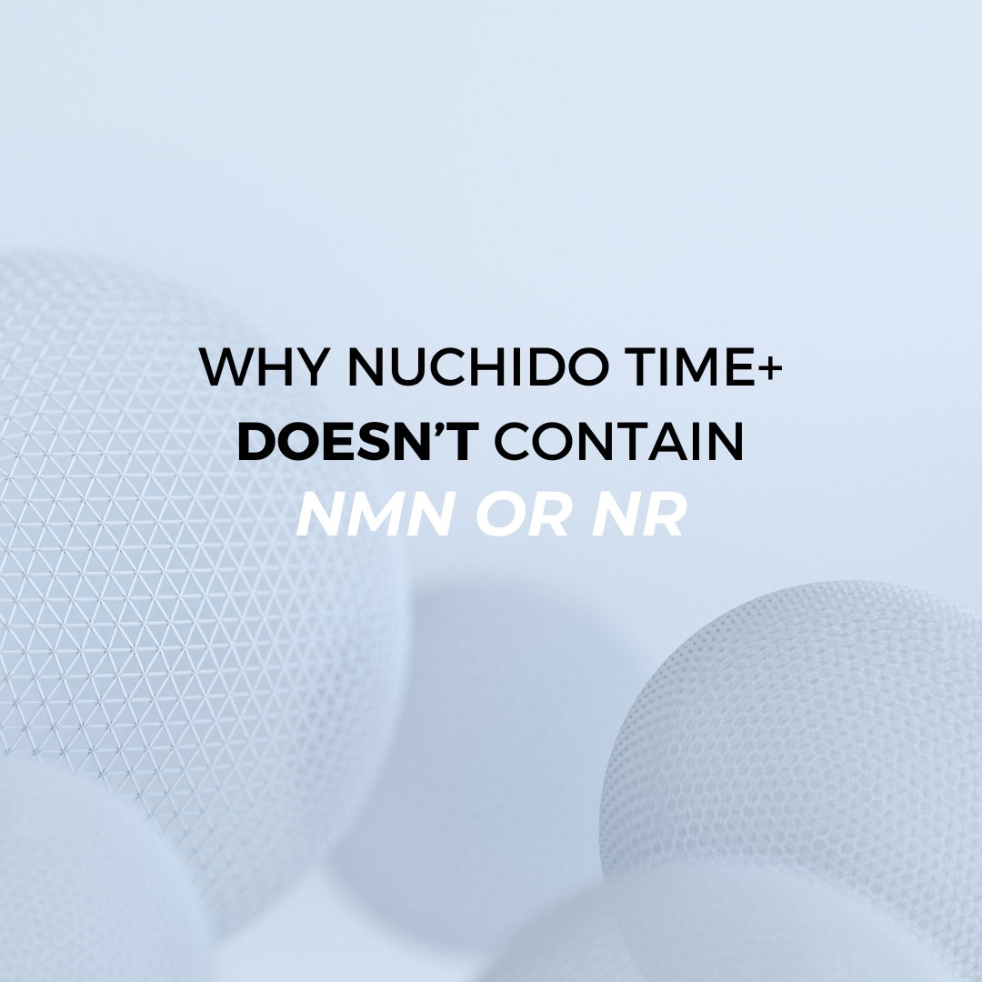 Why Nuchido TIME+ doesn’t contain NMN or NR – Nuchido US
