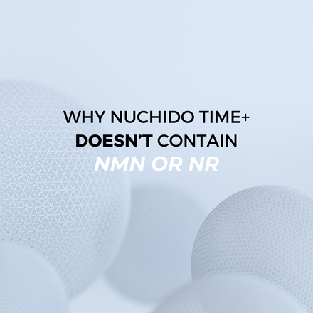 Why Nuchido TIME+ doesn’t contain NMN or NR
